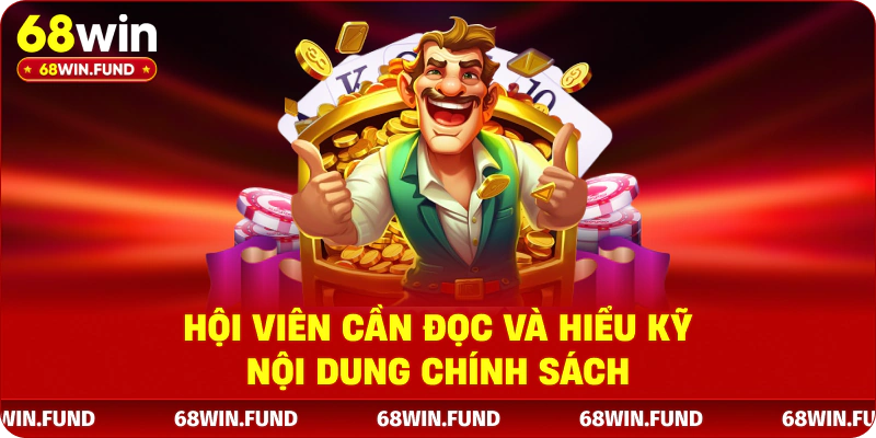 Hội viên cần đọc và hiểu kỹ nội dung chính sách